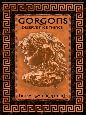 cover image of Gorgons Deserve Nice Things